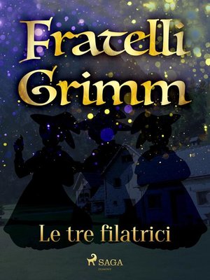 cover image of Le tre filatrici